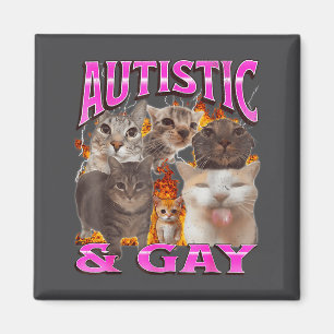 Autistic And Gay Funny Cat Meme Bootleg Graphic  Magnet
