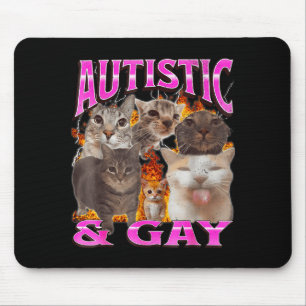 Autistic And Gay Funny Cat Meme Bootleg Graphic  Mouse Pad
