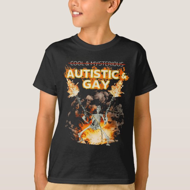 Autistic And Gay Skeleton Funny  T-Shirt (Front)