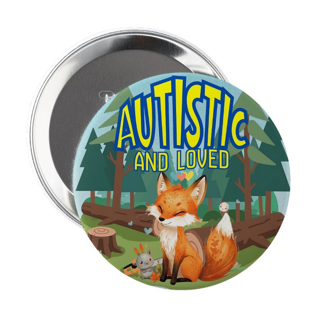 Autistic and Loved Autistic Pin badge (Autistic and loved forest fox autism badge pin)