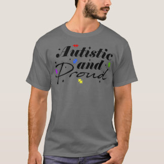 Autistic and proud inspirational slogan for autism T-Shirt