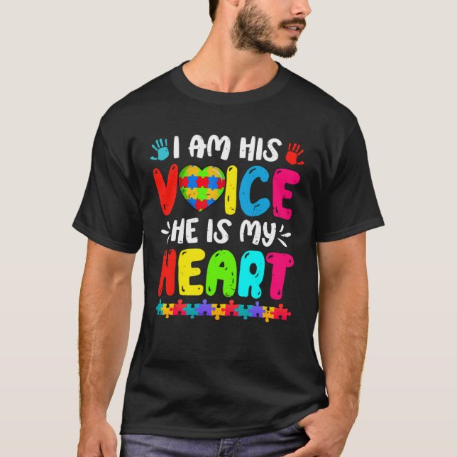 Autistic Autism Awareness I Am His Voice He Is My  T-Shirt (Front)