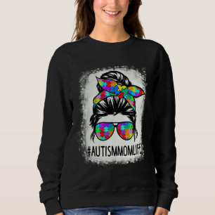 Autistic Autism Awareness Mum Life Women Bleached Sweatshirt