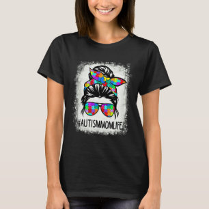 Autistic Autism Awareness Mum Life Women Bleached  T-Shirt
