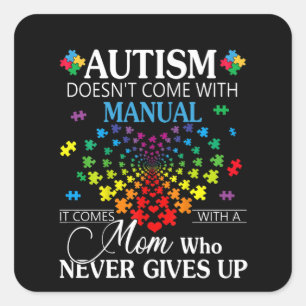 Autistic Autism Doesn't Come With Manual Square Sticker