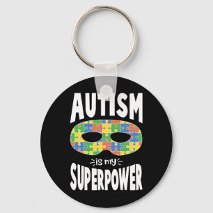 Autistic Awareness Men Women Kids Autism Is My Sup Key Ring