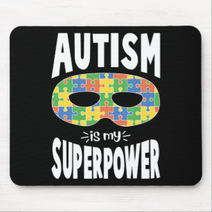 Autistic Awareness Men Women Kids Autism Is My Sup Mouse Pad