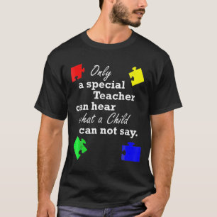 Autistic Awareness Women Teacher Special Education T-Shirt