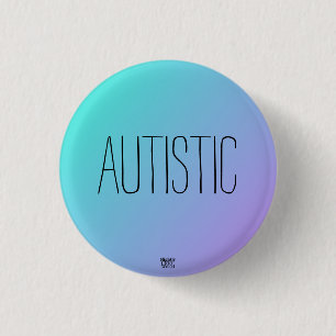 'Autistic' Blue- Purple Autism/ Neurodiversity 3 Cm Round Badge
