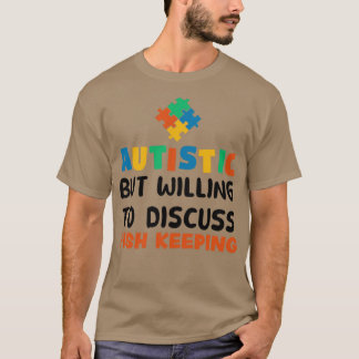 Autistic but willing to discuss Fish Keeping Autis T-Shirt