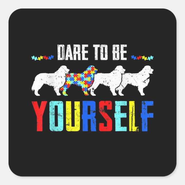 Autistic | Dare To Be Different Bernese Mountain Square Sticker (Front)
