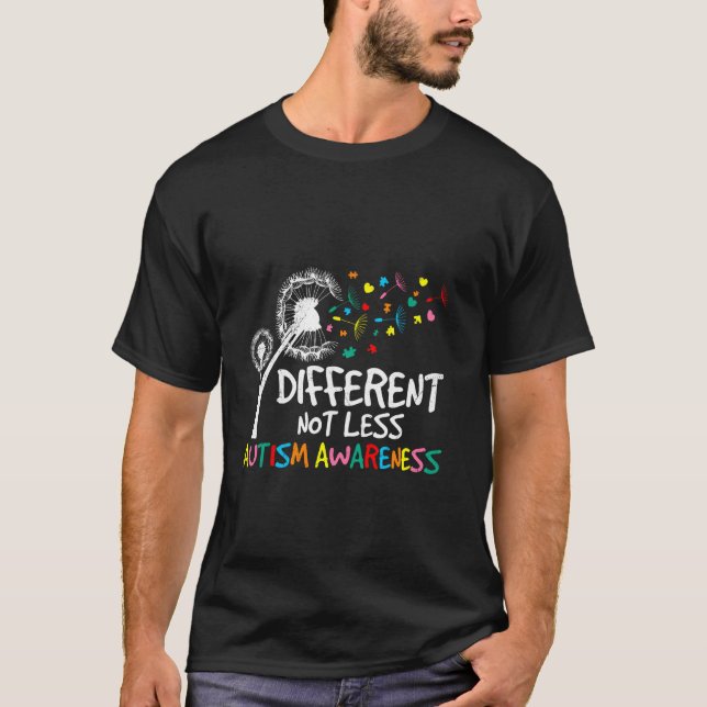 Autistic DIFFERENT NOT LESS AUTISM Funny Dandelion T-Shirt (Front)