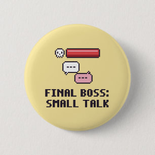 Autistic Final Boss Small Talk Button