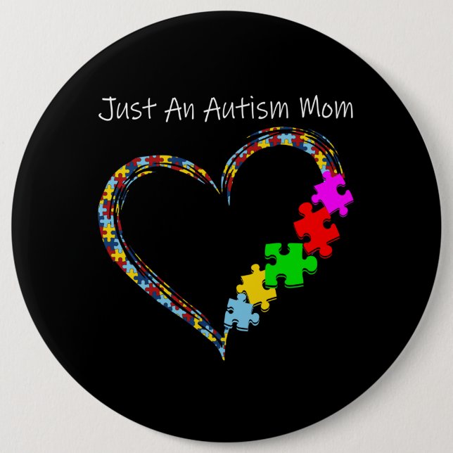 Autistic | Just An Autism Mum 6 Cm Round Badge (Front)