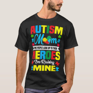 Autistic Mum Look Up To Heroes For Women 2020 T-Shirt