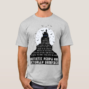 Autistic People Are Actually Vampires T-Shirt