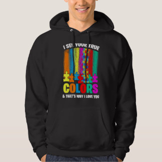 Autistic Pride I See Your True Colours That's Why Hoodie