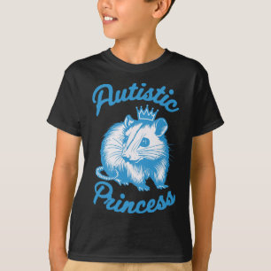 Autistic Princess Opossum T-Shirt