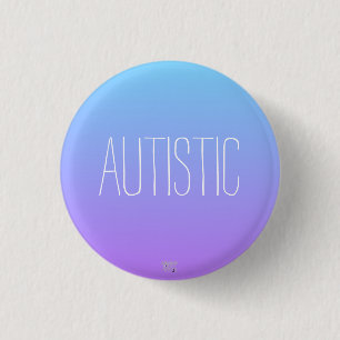 'Autistic' Purple- Blue Autism/ Neurodiversity 3 Cm Round Badge