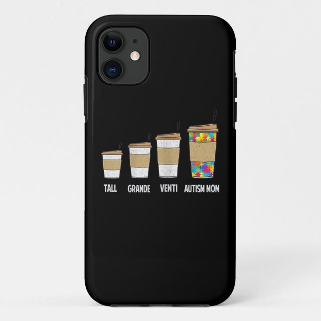 Autistic | Tall Grande Venti Coffee Autism Mum Case-Mate iPhone Case (Back)
