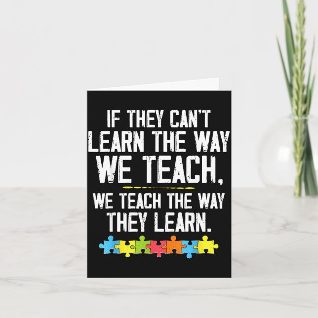 Autistic teach learn autism awareness teacher card (Front)