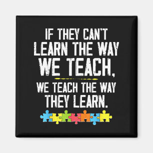 Autistic teach learn autism awareness teacher magnet