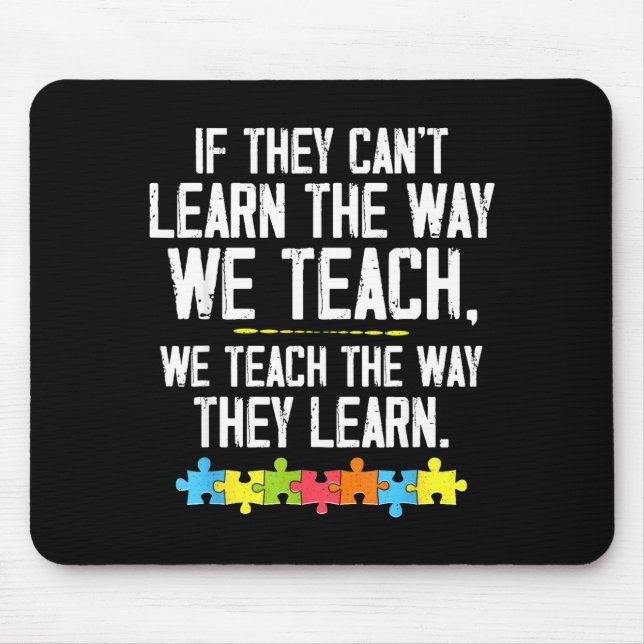 Autistic teach learn autism awareness teacher mouse pad (Front)