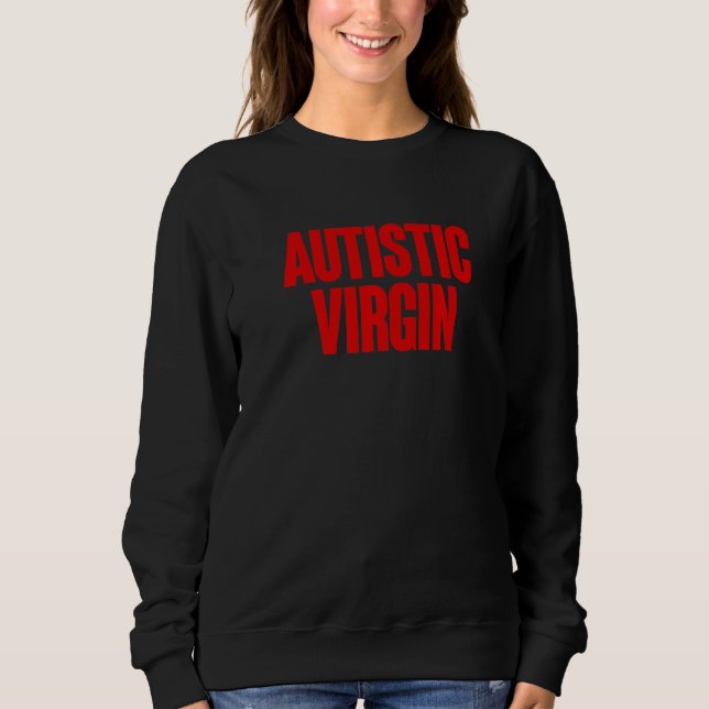 Autistic Virgin Funny Apparel shirts Autistic Virg (Front)