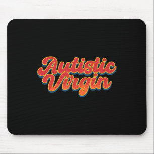 Autistic Virgin Funny Autism Awareness Month Autis Mouse Pad