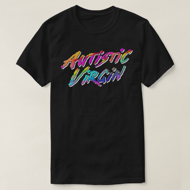 Autistic Virgin T-Shirt (Design Front)