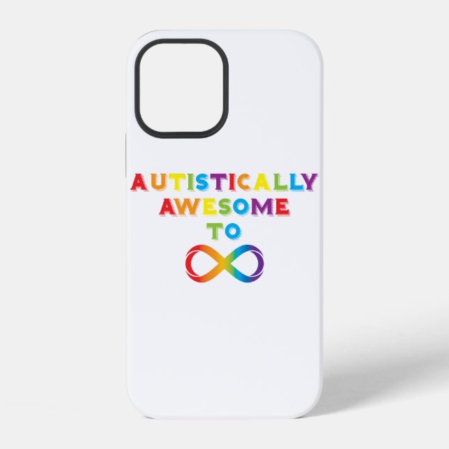 Autistically Awesome To Infinity iPhone Case (Back)