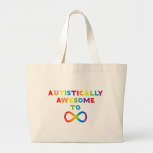 Autistically Awesome To Infinity Large Tote Bag