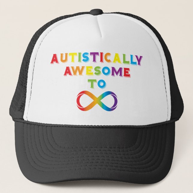 Autistically Awesome To Infinity Trucker Hat (Front)