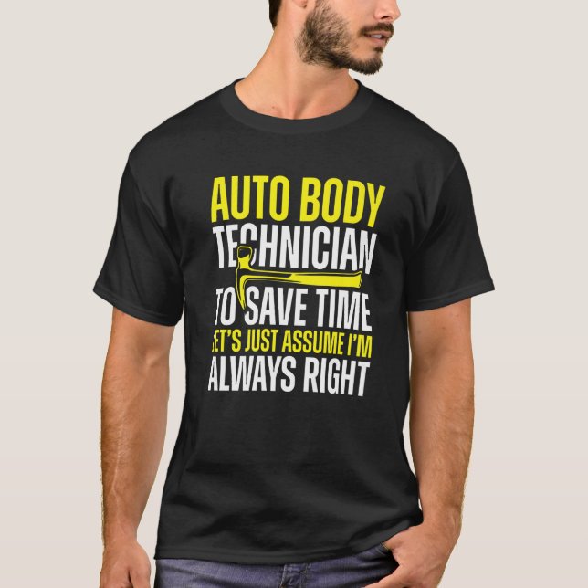 Auto Body Technician Always Right Painter Funny Ap T-Shirt (Front)