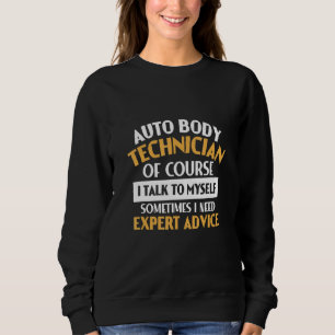 Auto Body Technician Expert Car Painter Automotive Sweatshirt