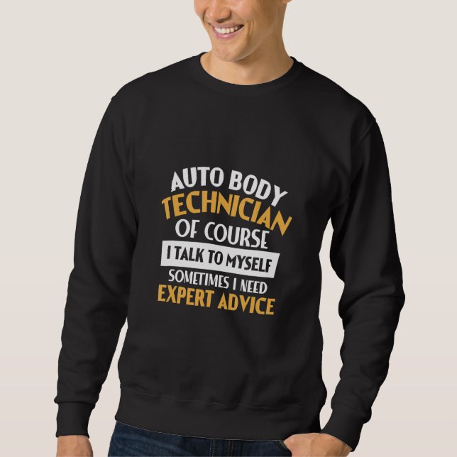 Auto Body Technician Expert Car Painter Automotive Sweatshirt (Front)