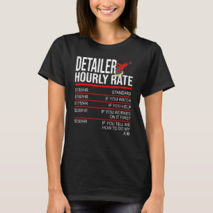 Auto Detailer Car Detailing Detailer Hourly Rate T-Shirt