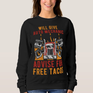 Auto Mechanic Advice for Tacos Car Car Repair Gara Sweatshirt