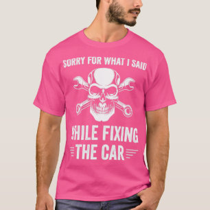 Auto Mechanic Funny Garage Fixing Cars Mechanic1 T-Shirt