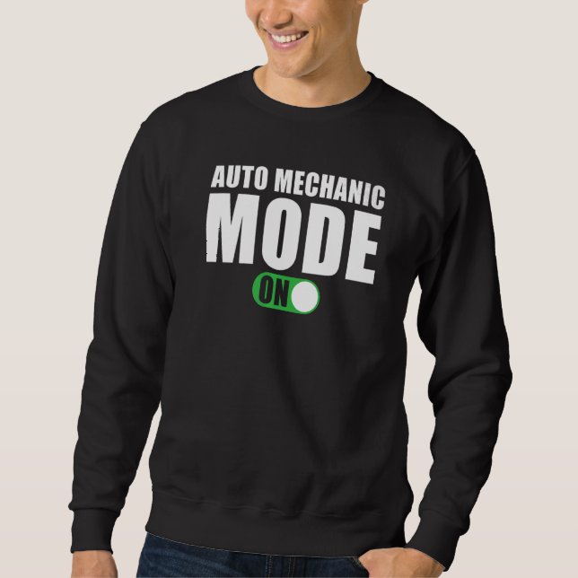 Auto Mechanic Mode on  Auto Mechanic Sweatshirt (Front)