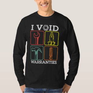 Auto Repairman Carpenter Electrician I Void Warran T-Shirt