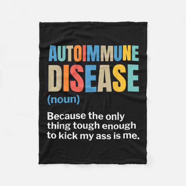 Autoimmune Disease Autoimmune Awareness Chronic Il Fleece Blanket (Front)