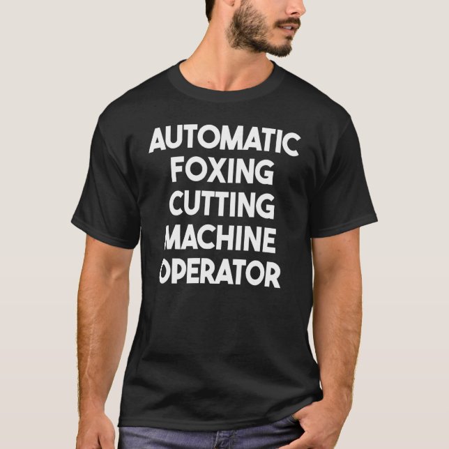 Automatic Foxing Cutting Machine Operator T-Shirt (Front)