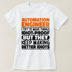 Automation Engineer I Try To Make Things Funny T-Shirt