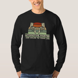 Automotive Car Painter Vehicle Sprayer Autobody Te T-Shirt