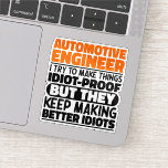 Automotive Engineer I Try To Make Things Funny<br><div class="desc">Funny Automotive Engineer Sayings "Automotive Engineer I Try To Make Things Idiot Proof But They Keep Making Better Idiots". Grab this Funny Automotive Engineer design as a funny gifts for an awesome mum,  dad or friend.</div>