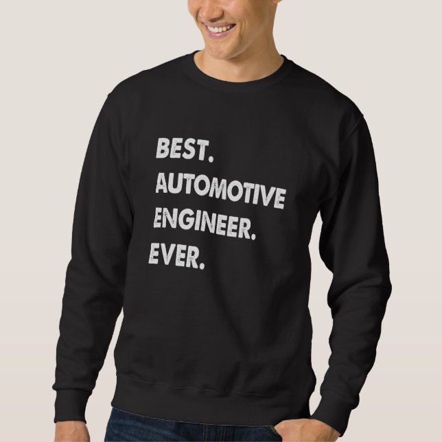 Automotive Engineer Profession Best Automotive Eng Sweatshirt (Front)