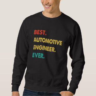 Automotive Engineer Retro Best Automotive Engineer Sweatshirt