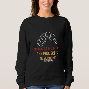 Automotive Key Art The Project Is Never Done Sweatshirt