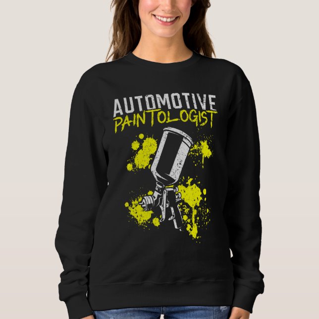 Automotive Paintologist Car Detailing Auto Body Pa Sweatshirt (Front)